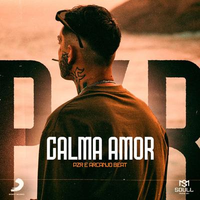 Calma Amor By Pzr, Arcanjo Beat's cover