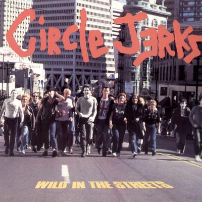 Wild in the Streets By Circle Jerks's cover