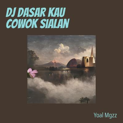 Dj Dasar Kau Cowok Sialan (Remix)'s cover