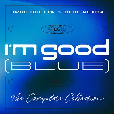 I'm Good (Blue) [Oliver Heldens Extended Remix] By Oliver Heldens, David Guetta, Bebe Rexha's cover