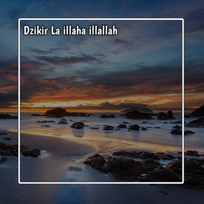 Dzikir La Illaha Illallah (Cover)'s cover