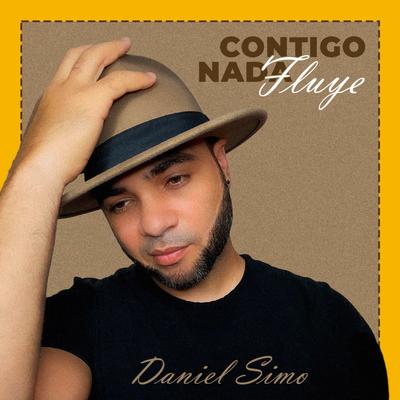 Contigo Nada Fluye By Daniel Simo's cover