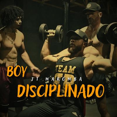 Boy Disciplinado By JT Maromba's cover