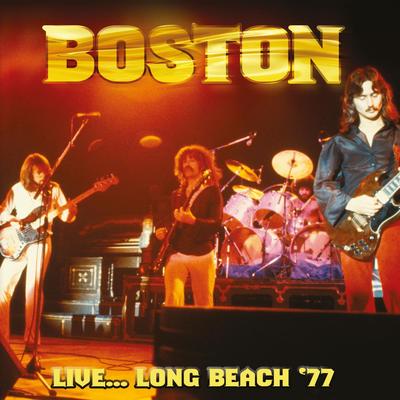 Foreplay / Long Time (Live: Long Beach, CA 16 Mar 77 (Late)) By Boston's cover