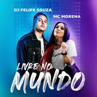 Livre No Mundo By Mc Morena, DJ Felipe Souza's cover