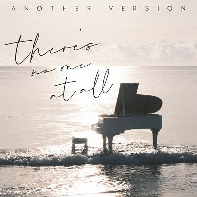 There's No One At All (Another Version)'s cover