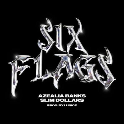 Six Flags By Azealia Banks, Slim Dollars's cover