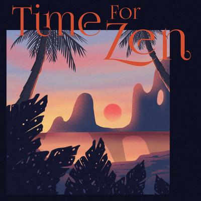 Time For Zen By Mr Mantega's cover