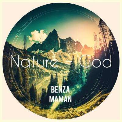 Nature = God By Benza Maman's cover