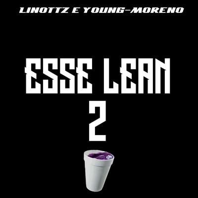 Esse Lean 2 By Linottz, Young M0reno's cover