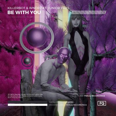 Be With You By Junior Paes, KILLERBOT, WNDRZ's cover