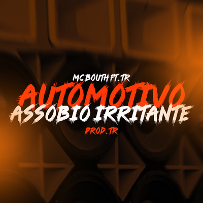 Automotivo Assobio Irritante By (Tr), Mc Bouth, Tropa da W&S's cover
