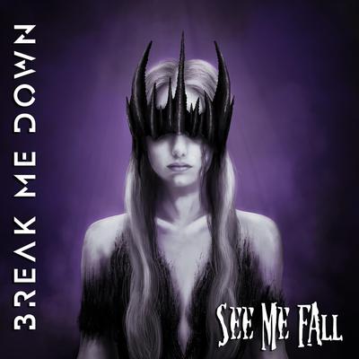 See Me Fall By Break Me Down's cover