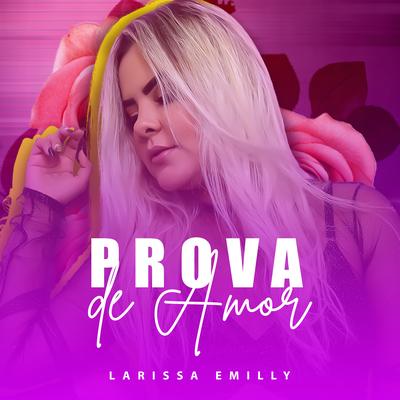 Prova de Amor By Larissa Emilly's cover