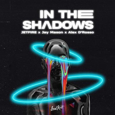 In the Shadows By JETFIRE, Jay Mason, Alex D'Rosso's cover
