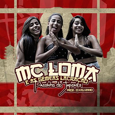 Passinho do Japonês By MC Loma e As Gêmeas Lacração's cover