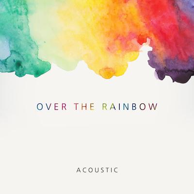 Over the Rainbow (Acoustic) By Amber Leigh Irish's cover