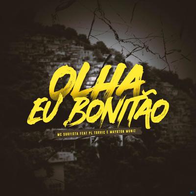 Olha Eu Bonitão By MC Surfista, Mayrton Muniz, PL Torvic, Way Produtora's cover