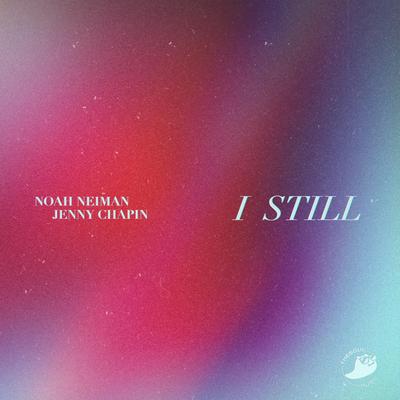 I Still By Noah Neiman, Jenny Chapin's cover