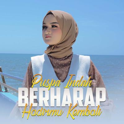 Berharap Hadirmu Kembali By Puspa Indah's cover