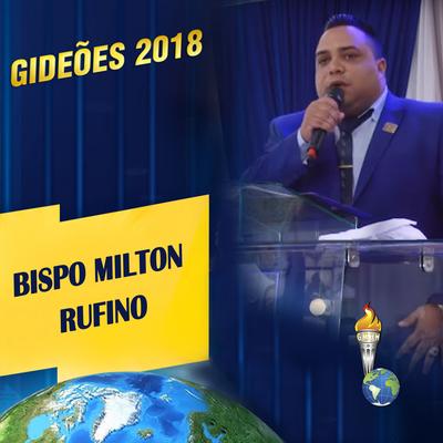 Gideões 2018: Bispo Milton Rufino, Pt. 2 By Gideões Missionários, Bispo Milton Rufino's cover