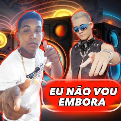 EU NÃO VOU EMBORA By DJ GUGA BEATS's cover