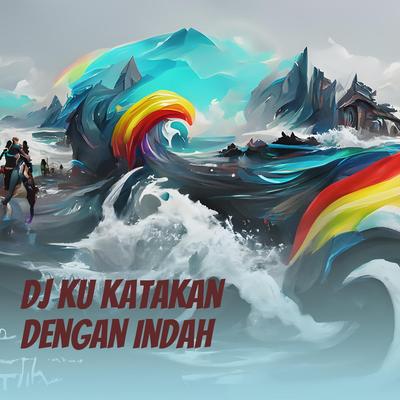 Dj Ku Katakan Dengan Indah's cover