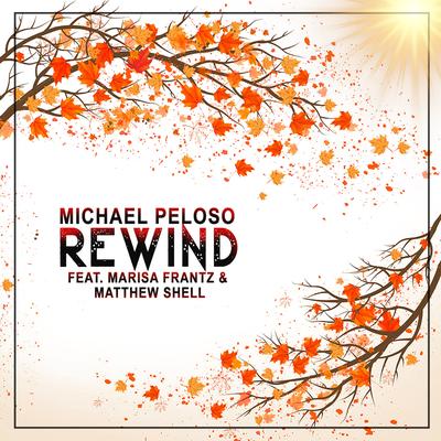 Rewind (feat. Marisa Frantz, Matthew Shell) By Michael Peloso, Marisa Frantz, Matthew Shell's cover