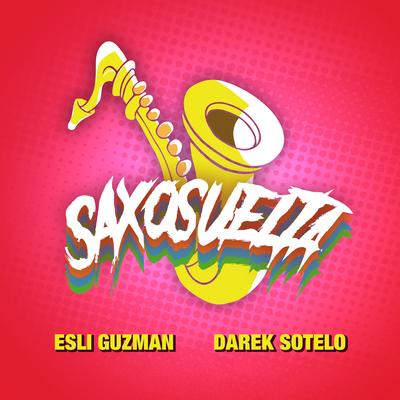 SaxoSuelta Oriente Tribe By Dj Esli, Darek Sotelo's cover