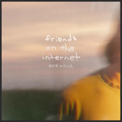 Friends on the Internet By Kris Ulrich's cover
