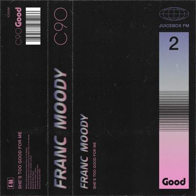 She's Too Good for Me By Franc Moody's cover