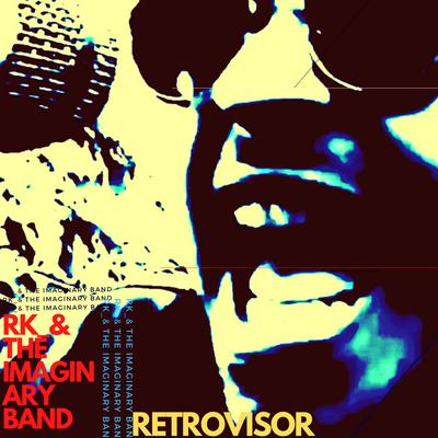 Retrovisor By RK_& THE IMAGINARY BAND's cover
