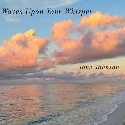 Waves Upon Your Whisper's cover