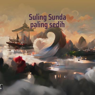 Suling Sunda Paling Sedih's cover