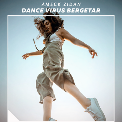 Dance Virus Bergetar By Ameck Zidan's cover