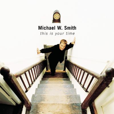 I Will Be Your Friend By Michael W. Smith's cover