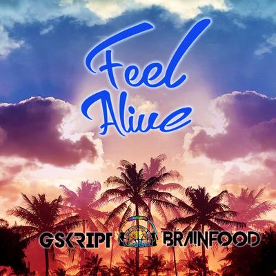 Feel Alive (Dan Adamz Mix) By Brainfood, Zaynah, Dan Adamz, Gskript RX's cover