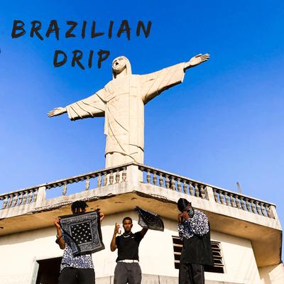 Brazilian Drip By Jota x mc, Dark G, Plugmingos's cover