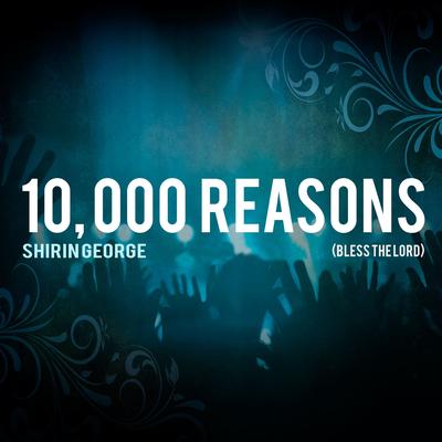 10,000 Reasons (Bless the Lord) By Shirin George's cover