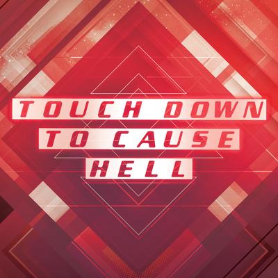 Touch Down to Cause Hell's cover