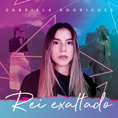 Rei Exaltado By Gabriela Rodrigues's cover