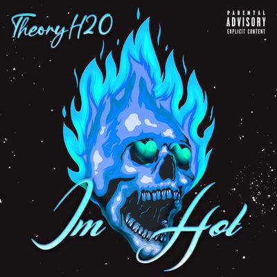 Im Hot By TheoryH20's cover