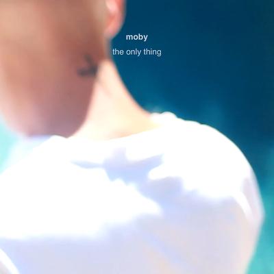 The Only Thing By Moby's cover