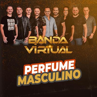 Perfume Masculino (feat. Rainha Musical) By Banda Virtual, Rainha Musical's cover