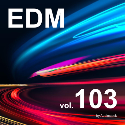 EDM, Vol. 103 -Instrumental BGM- by Audiostock's cover
