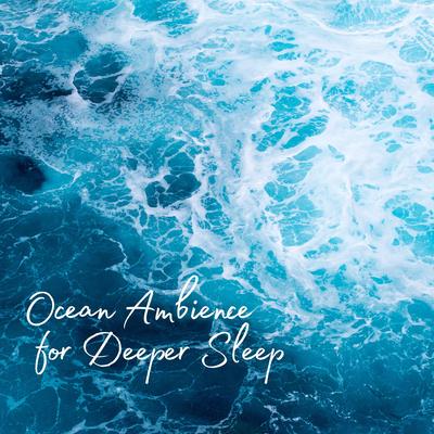 Ocean Ambience for Deeper Sleep's cover