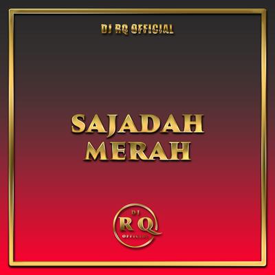 Sajadah Merah By Dj Rq Official's cover