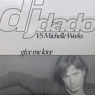 Give Me Love (Antiqua Radio Cut) By Dj Dado, Michelle Weeks's cover