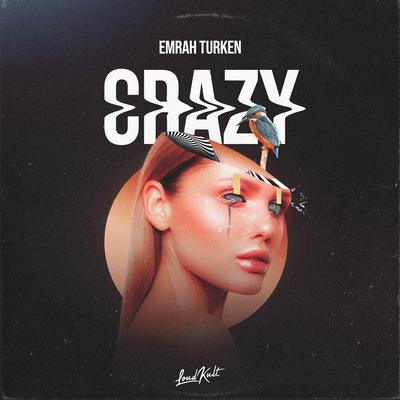 Crazy By Emrah Turken's cover