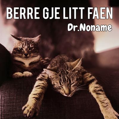 Berre gje litt faen By Dr. Noname's cover